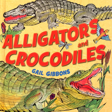 Alligators and Crocodiles by Gail Gibbons